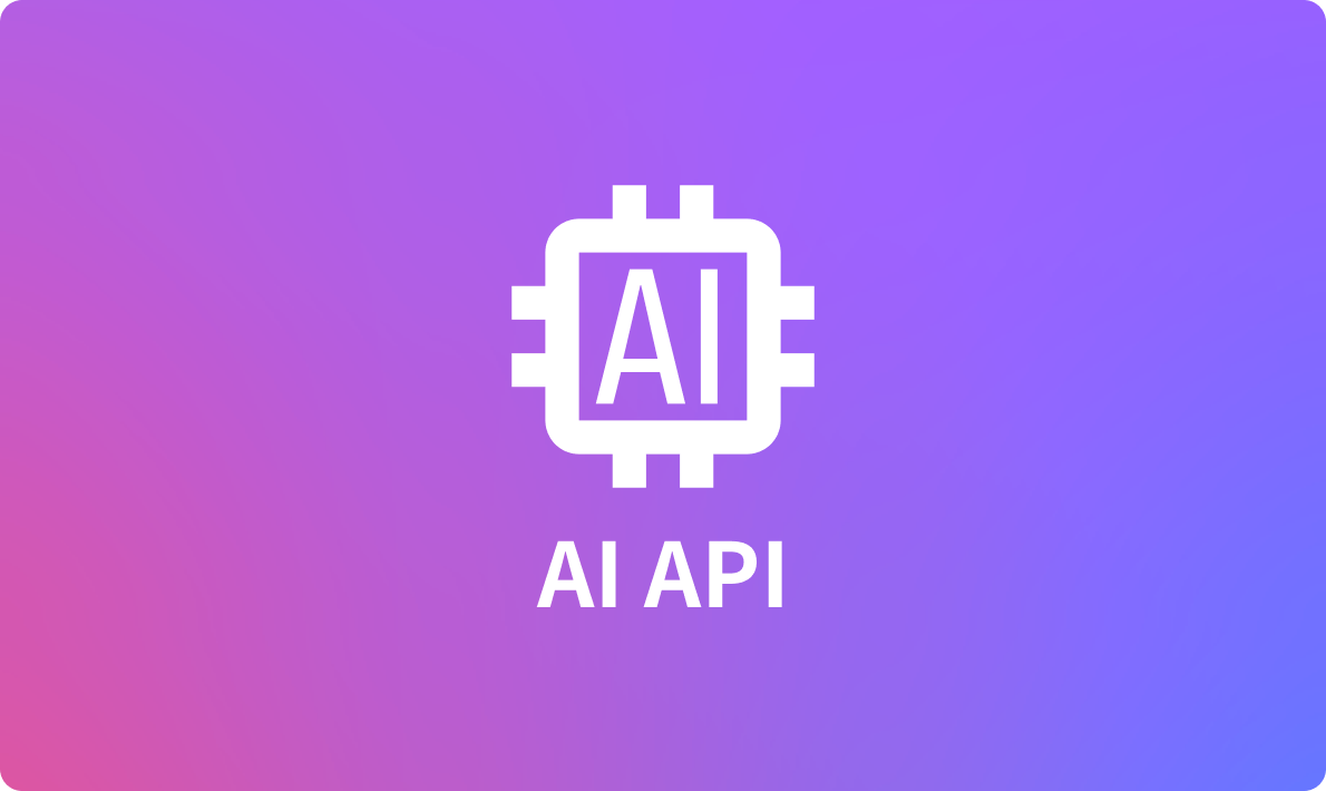 7 款便捷好用的AI API